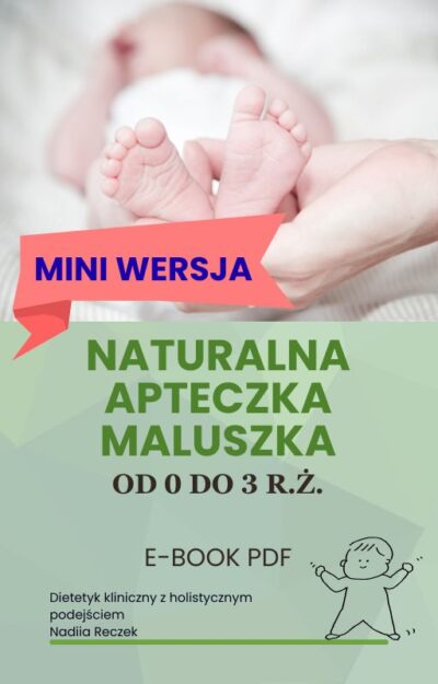 Naturalna apteczka maluszka(DARMOWA MINI WERSJA) - od 0 do 3 r.ż.